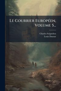 Produktbild: Le Courrier Europ&Atilde;(c)en, Volume 5...