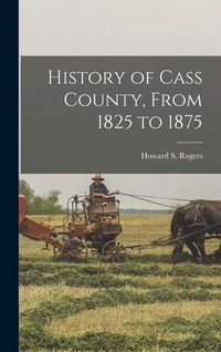 Produktbild: History of Cass County, From 1825 to 1875
