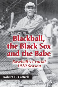 Produktbild: Blackball, the Black Sox, and the Babe