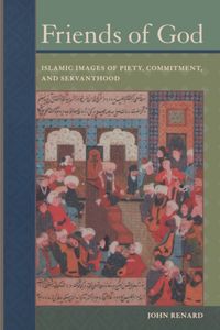 Produktbild: Renard, J: Friends of God - Islamic Images of Piety, Commmit