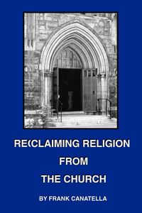 Produktbild: Reclaiming Religion from the Church