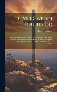 Produktbild: Llyfr Gweddi Deuluaidd: Yn Cynnwys Gweddiau Boreuol a Phrydnhawnol Am Bedair Wythnos: Hefyd, Gweddiau Ar Wyliau Arbennig Yr Eglwys, Ac Ar Achl
