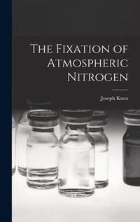 Produktbild: The Fixation of Atmospheric Nitrogen