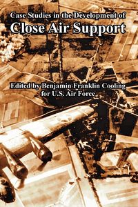 Produktbild: Case Studies in the Development of Close Air Support