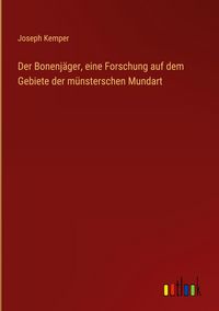Produktbild: Der Bonenj&auml;ger, eine Forschung auf dem Gebiete der m&uuml;nsterschen Mundart