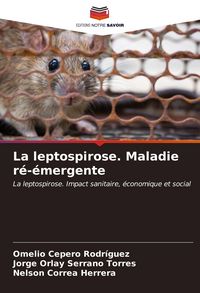 Produktbild: La leptospirose. Maladie r&eacute;-&eacute;mergente