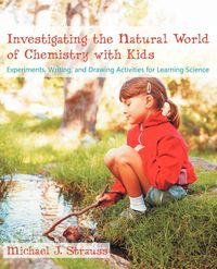 Produktbild: Investigating the Natural World of Chemistry with Kids
