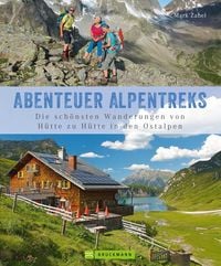 Produktbild: Alpentreks: Die sch&ouml;nsten Wanderungen von H&uuml;tte zu H&uuml;tte in den Ostalpen