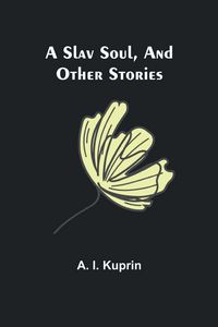Produktbild: A Slav Soul, and Other Stories