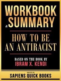 Produktbild: Workbook & Summary - How To Be An Antiracist - Based On The Book By Ibram X. Kendi