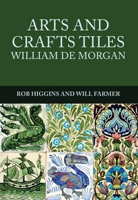 Produktbild: Arts and Crafts Tiles: William de Morgan