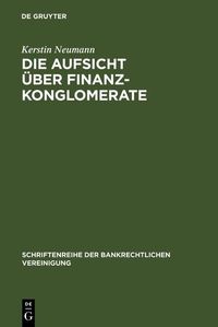 Produktbild: Die Aufsicht &uuml;ber Finanzkonglomerate