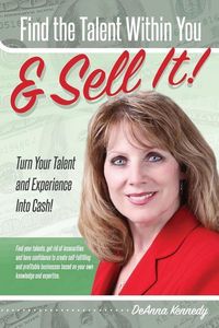 Produktbild: Find The Talent Within You and Sell It!: Turn Your Talent and Experience Into Cash!