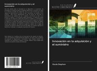 Produktbild: Innovaci&oacute;n en la adquisici&oacute;n y el suministro