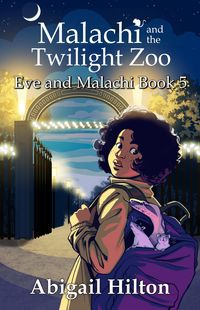 Produktbild: Malachi and the Twilight Zoo (Eve and Malachi, #5)