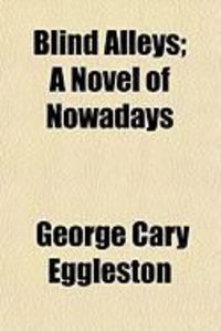 Produktbild: Blind Alleys; A Novel of Nowadays