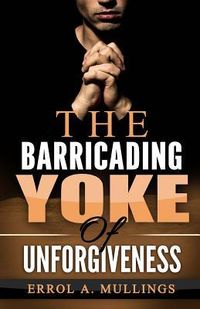 Produktbild: The Barricading Yoke Of Unforgiveness