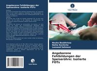 Produktbild: Angeborene Fehlbildungen der Speiser&ouml;hre: Isolierte FOTs
