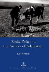 Produktbild: Griffiths, K: Emile Zola and the Artistry of Adaptation
