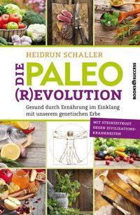 Bild vom Artikel Die Paleo-Revolution vom Autor Heidrun Schaller