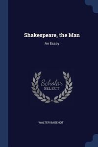 Produktbild: Shakespeare, the Man: An Essay