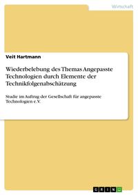 Produktbild: Wiederbelebung des Themas Angepasste Technologien durch Elemente der Technikfolgenabsch&auml;tzung