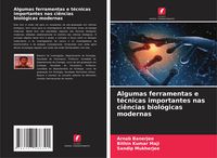 Produktbild: Algumas ferramentas e t&eacute;cnicas importantes nas ci&ecirc;ncias biol&oacute;gicas modernas