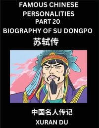Produktbild: Famous Chinese Personalities (Part 20) - Biography of Su Dongpo, Learn to Read Simplified Mandarin Chinese Characters by Reading Historical Biographies, HSK All Levels
