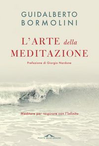 Produktbild: L' arte della meditazione. Meditare per respirare con l'Infinito