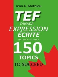 Produktbild: TEF Canada Expression &Eacute;crite : 150 Topics To Succeed