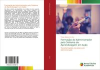 Produktbild: Forma&ccedil;&atilde;o do Administrador pelo Sistema de Aprendizagem em A&ccedil;&atilde;o