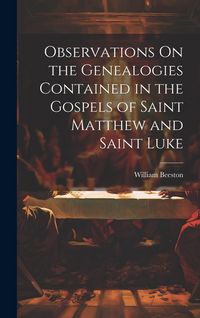Produktbild: Observations On the Genealogies Contained in the Gospels of Saint Matthew and Saint Luke