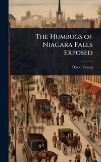 Produktbild: The Humbugs of Niagara Falls Exposed