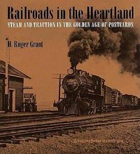 Produktbild: Railroads in the Heartland: Steam and Traction in the Golden Age of Postcards
