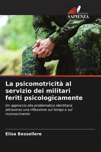 Produktbild: La psicomotricit&agrave; al servizio dei militari feriti psicologicamente