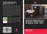 Produktbild: Conflitos Eggon-Koro em Nasarawa, Centro-Norte da Nig&eacute;ria, 1900 - 2012