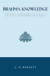 Produktbild: BRAHMA-KNOWLEDGE An Outline of the Philosophy of the Vedanta, as Set Forth by the Upanishands and by Sankara