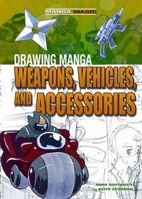 Produktbild: Drawing Manga Weapons, Vehicles, and Accessories