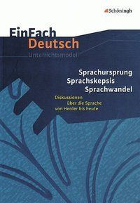 Produktbild: Sprachursprung - Sprachskepsis - Sprachwandel. EinFach Deutsch Unterrichtsmodelle