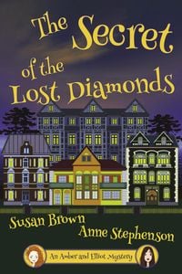 Produktbild: The Secret of the Lost Diamonds (An Amber and Elliot Mystery, #3)