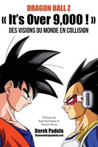 Produktbild: Dragon Ball Z It's Over 9,000 ! Des visions du monde en collision