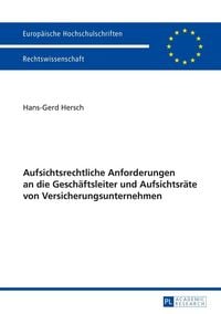 Produktbild: Aufsichtsrechtliche Anforderungen an die Gesch&auml;ftsleiter und Aufsichtsr&auml;te von Versicherungsunternehmen