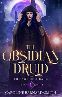 Produktbild: The Obsidian Druid (The Age of Aikana, #1)