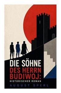 Produktbild: Die S&ouml;hne des Herrn Budiwoj: Historischer Roman