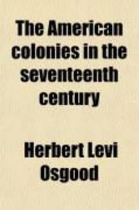 Produktbild: The American Colonies in the Seventeenth Century (Volume 1)