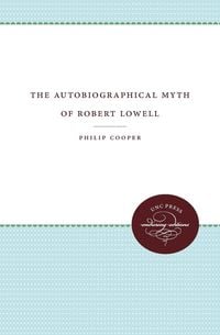 Produktbild: The Autobiographical Myth of Robert Lowell