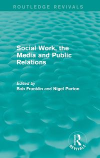 Produktbild: Social Work, the Media and Public Relations (Routledge Revivals)