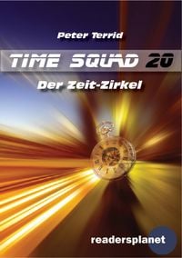 Bild vom Artikel Time Squad 20: Der Zeit-Zirkel vom Autor Peter Terrid