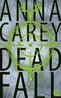 Bild vom Artikel Deadfall / Blackbird Bd.2 vom Autor Anna Carey