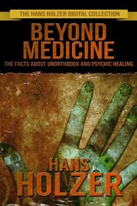 Produktbild: Beyond Medicine: The Facts About Unorthodox And Psychic Healing